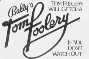 Bally's Tom Foolery Logo